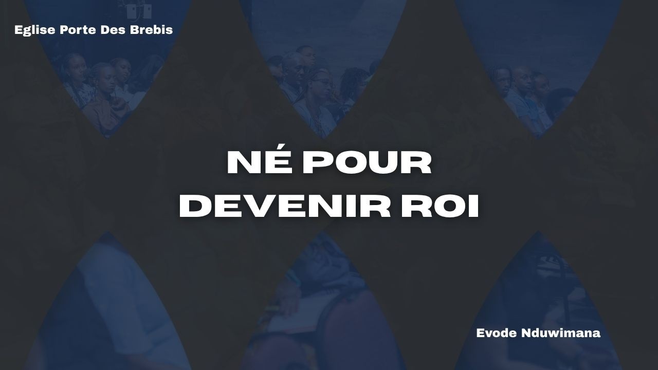 NÉ POUR DEVENIR ROI