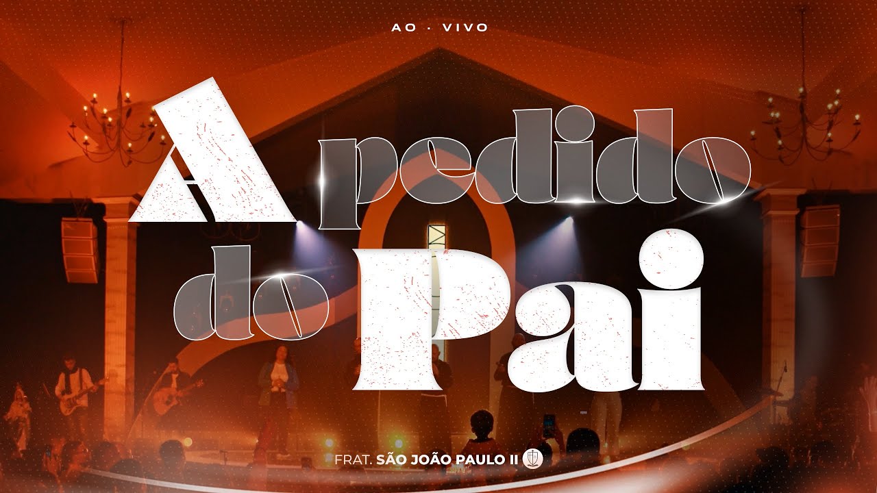 A Pedido do Pai | DVD Não Vou Desistir | Fraternidade São João Paulo II