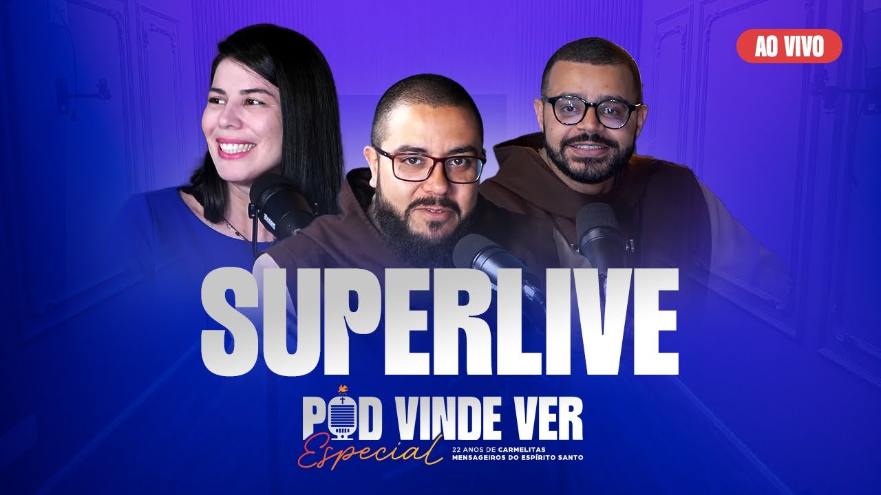 ESPECIAL Pod Vinde Ver | 22 Anos Freis Carmelitas Mensageiros do Espírito Santo