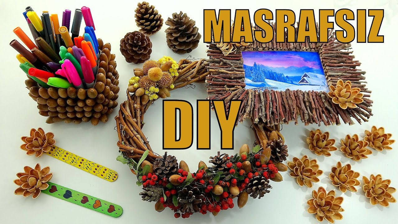DOĞADAN TOPLADIĞIM MALZEMELERLE VE GEREKSİZ EŞYALARLA, MASRAFSIZ DIY FİKİRLERİ!