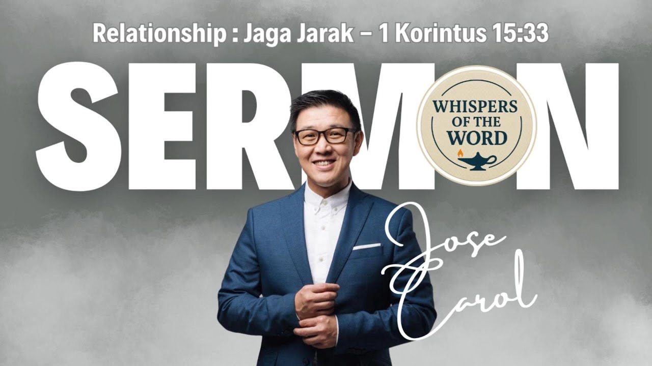 Relationship: Jaga Jarak | 1 Korintus 15:33 | Sermon by Ps. Jose Carol | JPCC