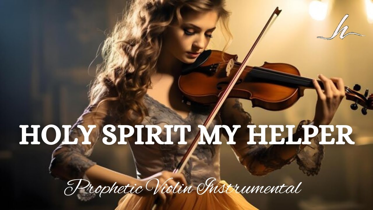 Prophetic Warfare Violin Instrumental/HOLY SPIRIT MY HELPER/Background Prayer Music