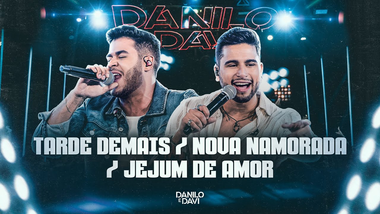 Danilo e Davi - Pot-Pourri: Tarde demais/ Nova namorada/ Jejum de amor (Escolhas)