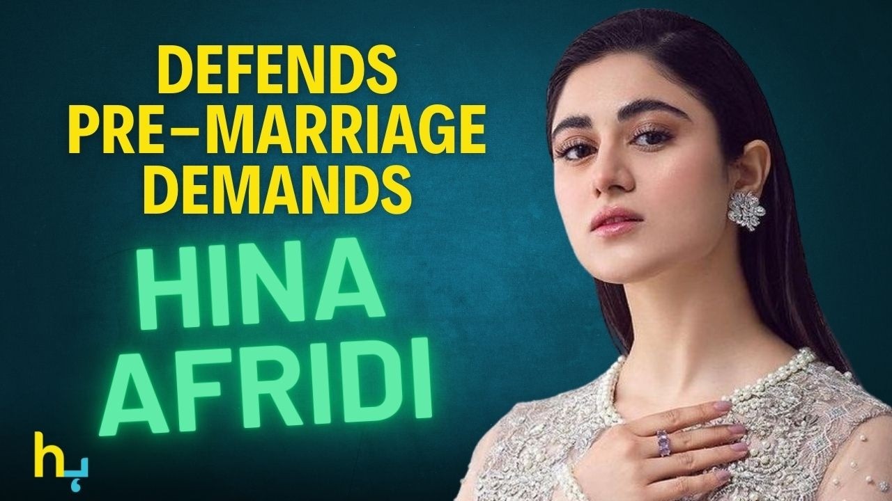 Hina Afridi Stands Firm On Pre-Marriage Demands | हिना अफरीदी | Hungama Express