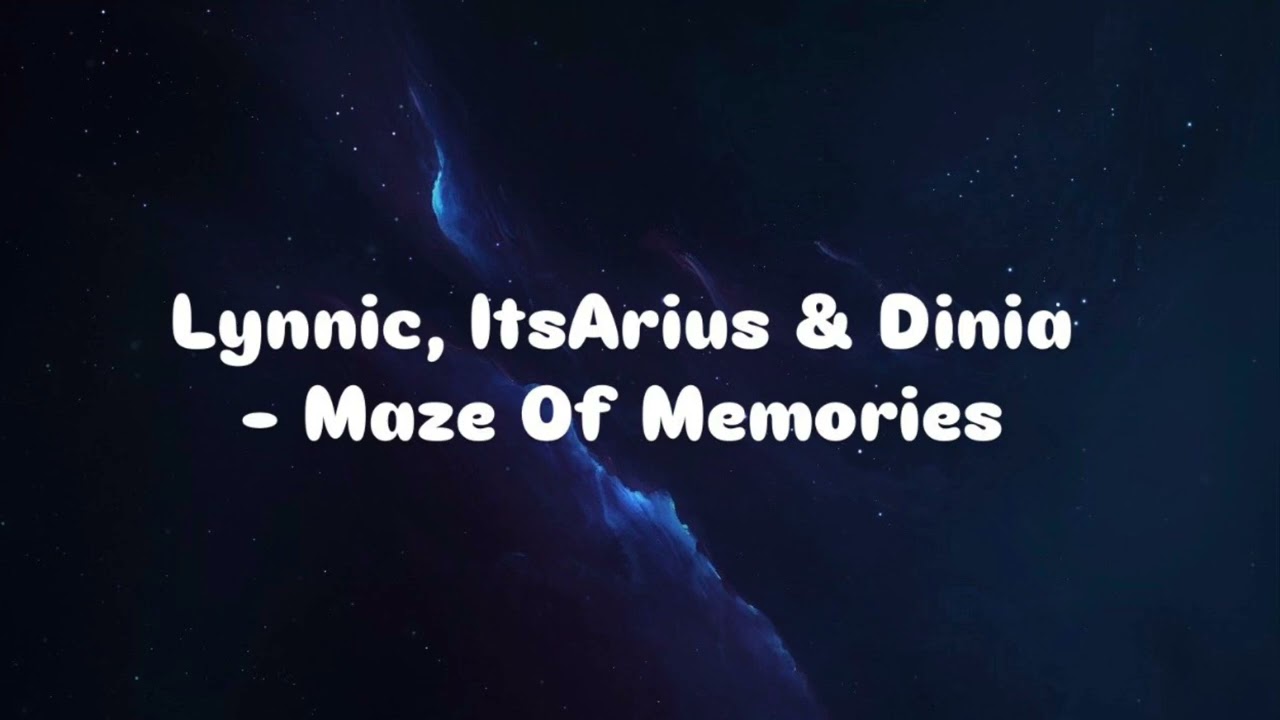 Lynnic, ItsArius & Dinia - Maze Of Memories (Slowed + Reverb)