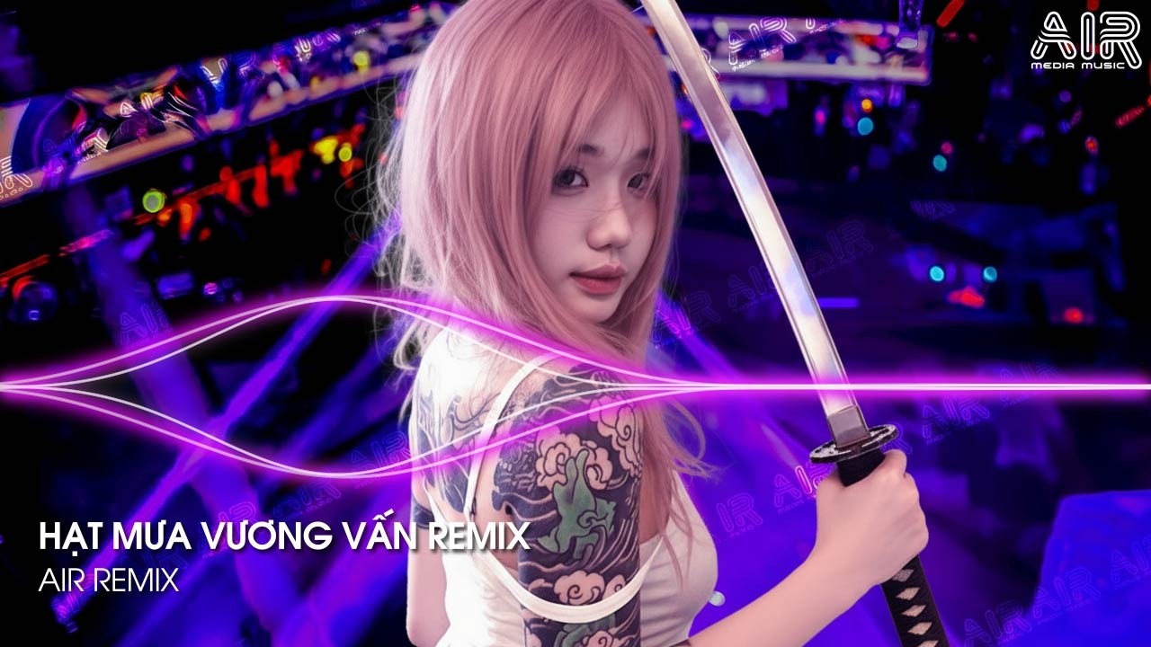 Hạt Mưa Vương Vấn Remix (Bản Hot TikTok) - Hạt Mưa Vương Vấn Em Giờ N&agrave;y Đang Nơi Đ&acirc;u Remix