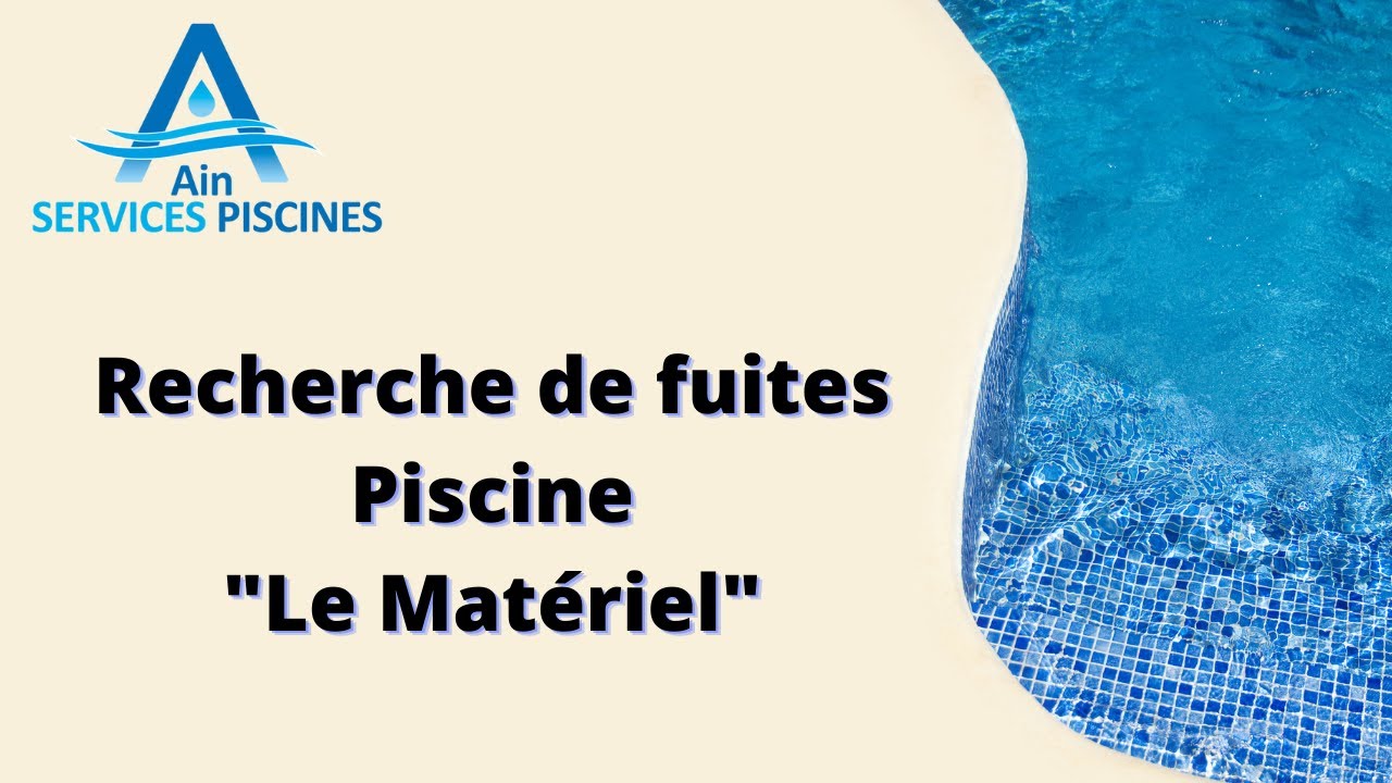 Recherche de fuites piscine dans l'Ain. Notre matériel.