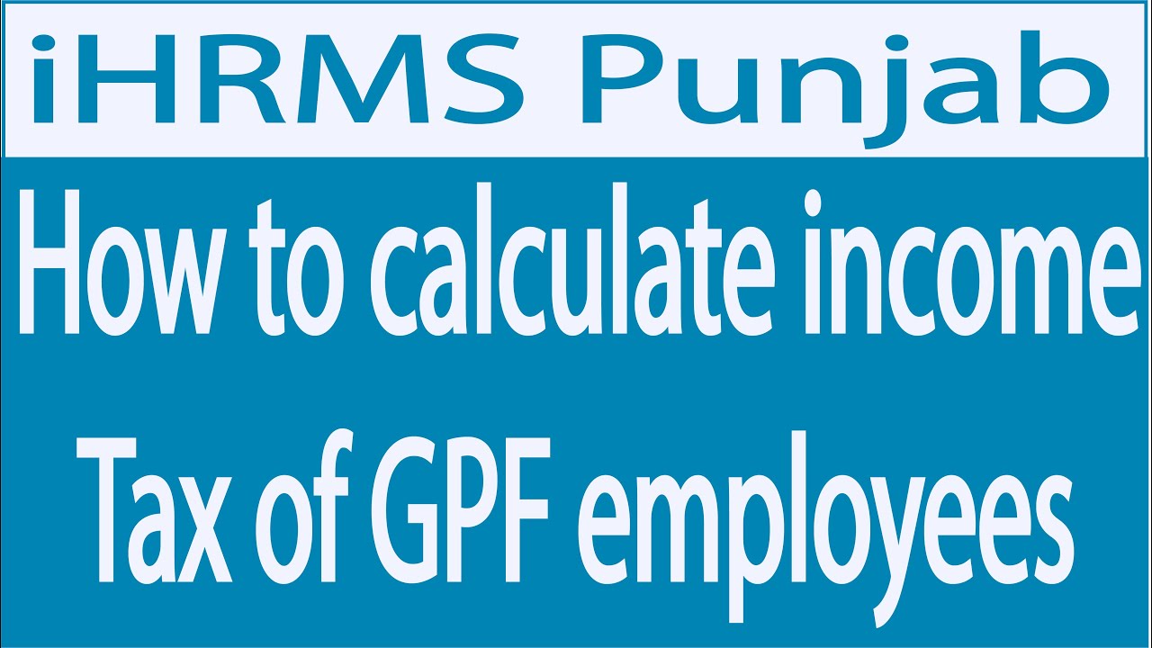Income Tax calculation iHRMS Punjab government GPF employees
