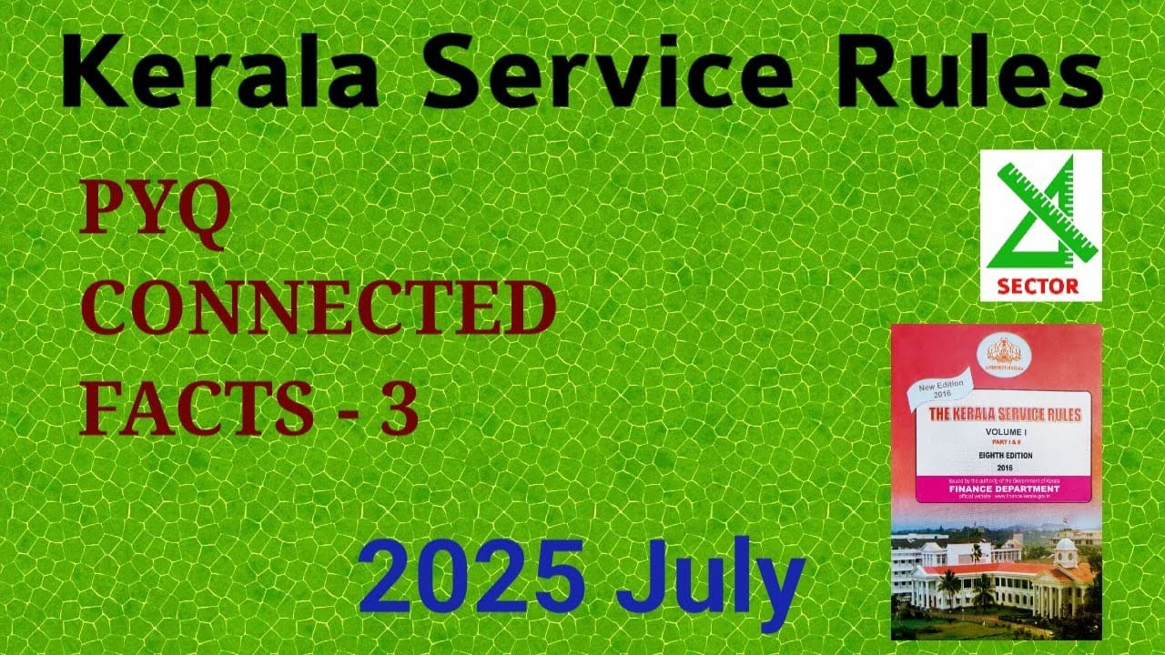 Kerala Service Rules PYQ Connected Facts - 3 | 2025 July | KSR Higher | Kerala PSC Departmental Test