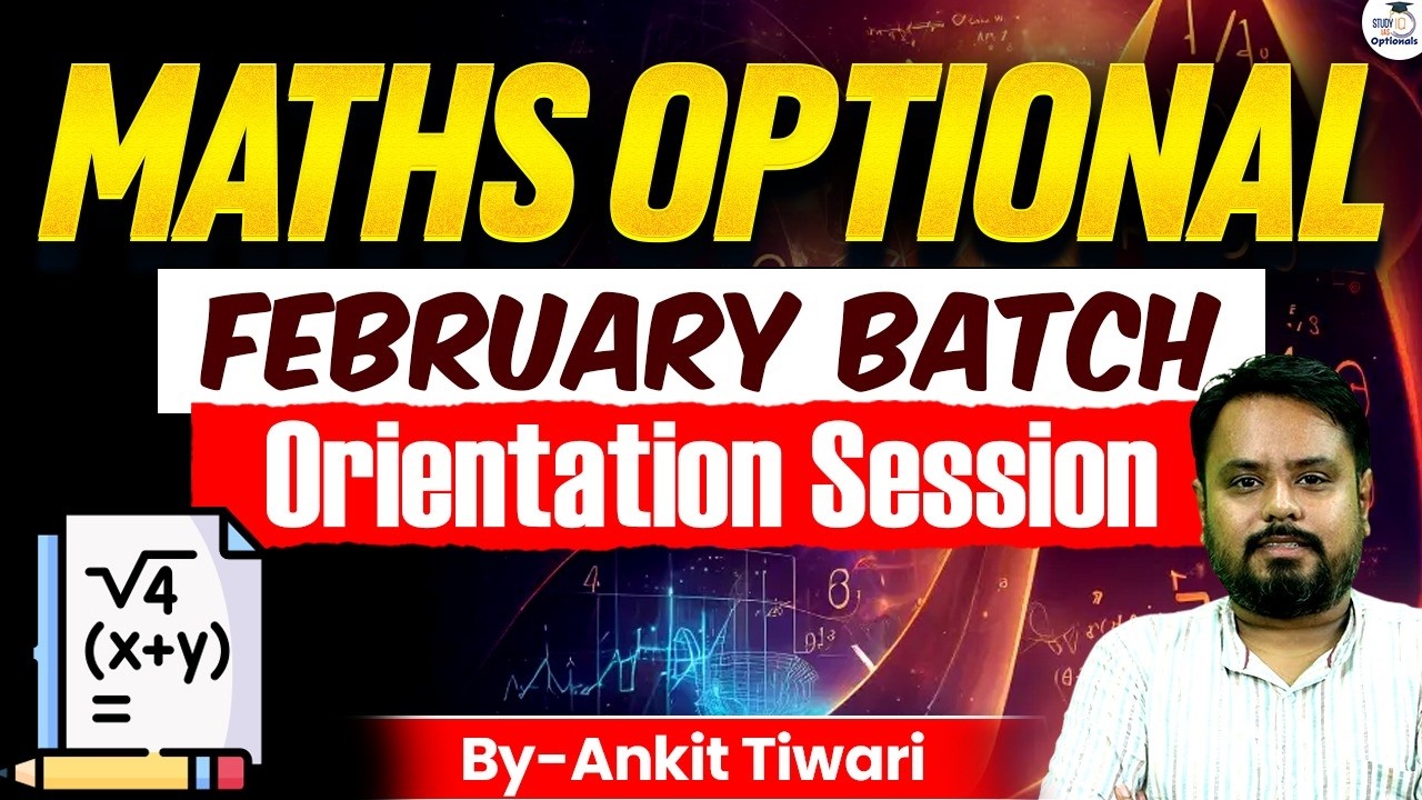 UPSC Maths Optional New Batch Orientation | Strategy & Roadmap Explained | Ankit Tiwari