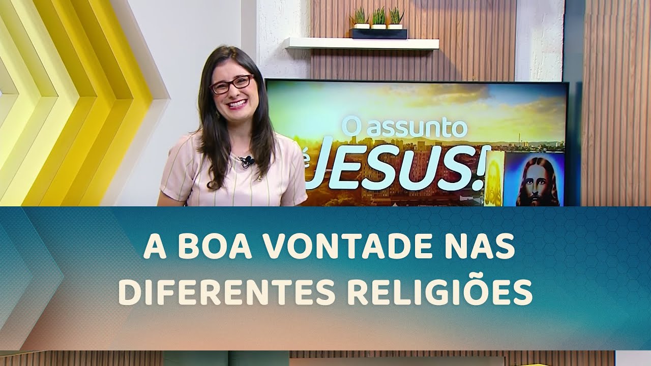 A vivência da Boa Vontade nas diferenças religiosas | Programa 