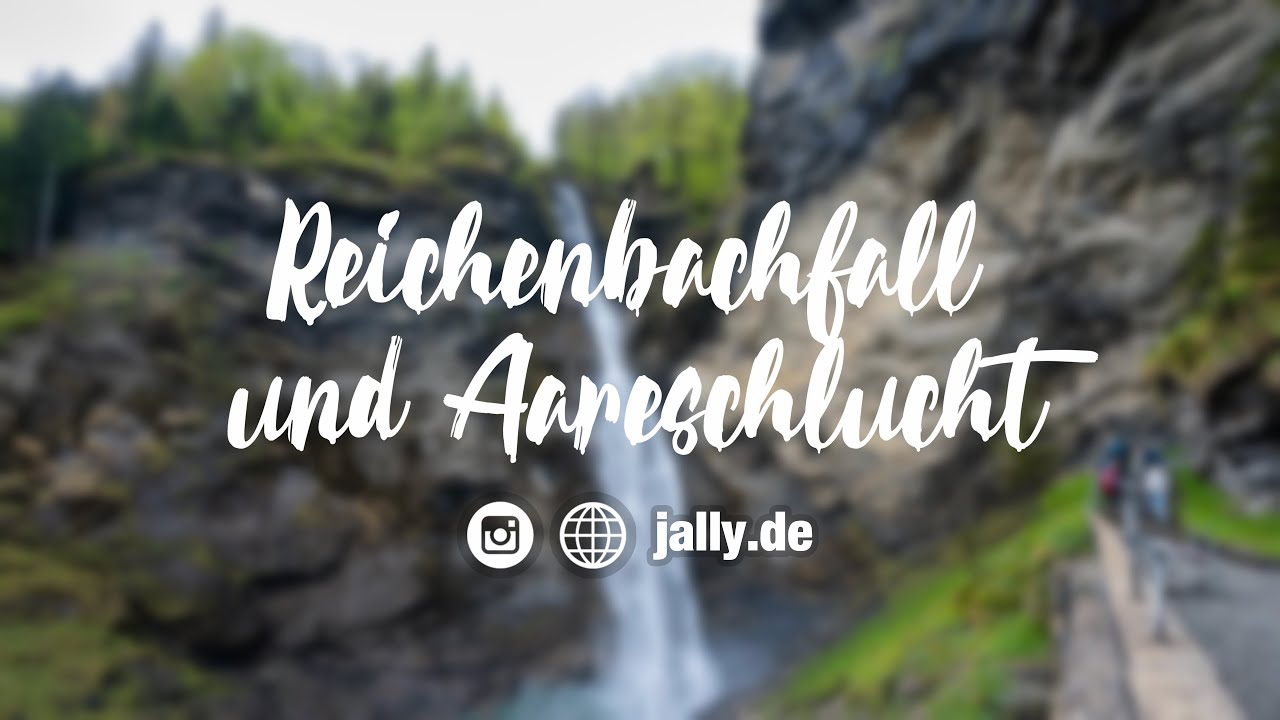 Wanderung vom Reichenbachfall zur Aareschlucht Schweiz