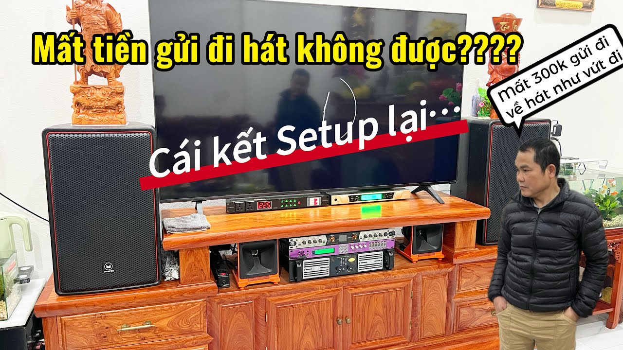 Gửi vang đi xa mất tiền lại còn không hát được, Setup tận nhà và cái kết || 0967715296
