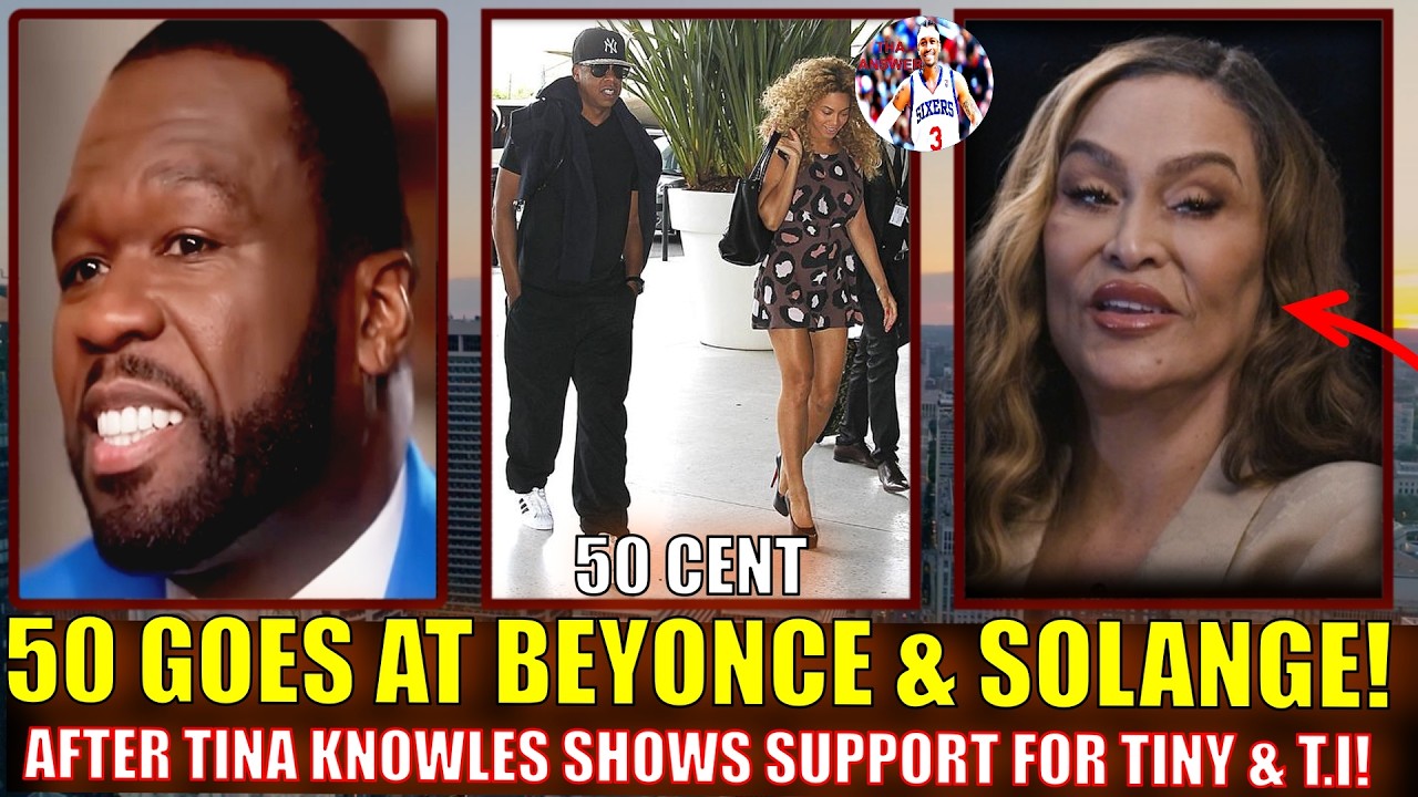 50 CENTTHROWS SHOTS AT BEYONCE'S MOM & SOLANGE AFTER TINA KNOWLES SUPPORTS T.I.'s WIFE TINY!!