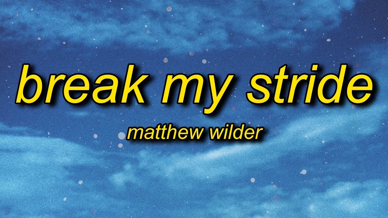 Matthew Wilder - Break My Stride (Lyrics)