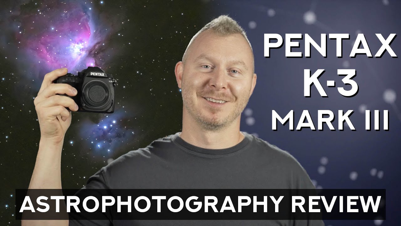 Surprisingly compelling or cheap gimmicks? - Pentax K-3 Mark III Astrophotography Review