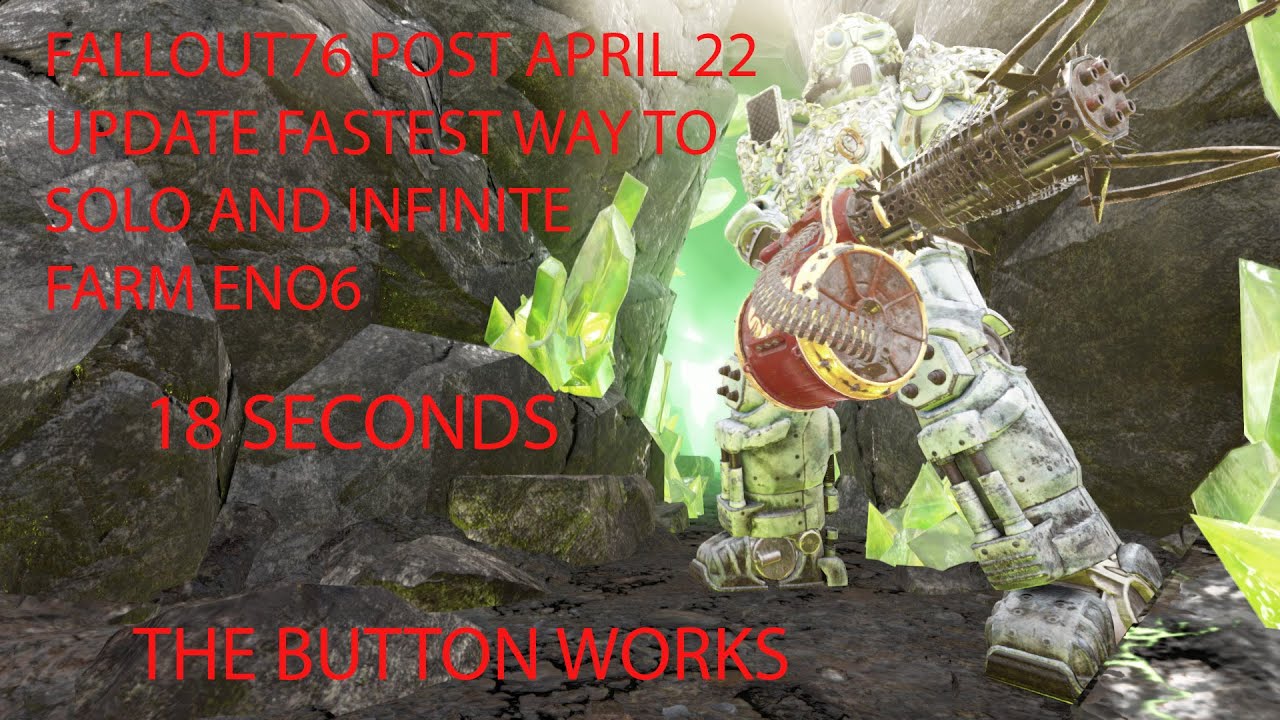 FALLOUT76 POSTAPRIL 22 UPDATE FASTEST WAYTO SOLO AND BUTTON FARM THE ENO6 GUARDIAN  IN 18 SECS