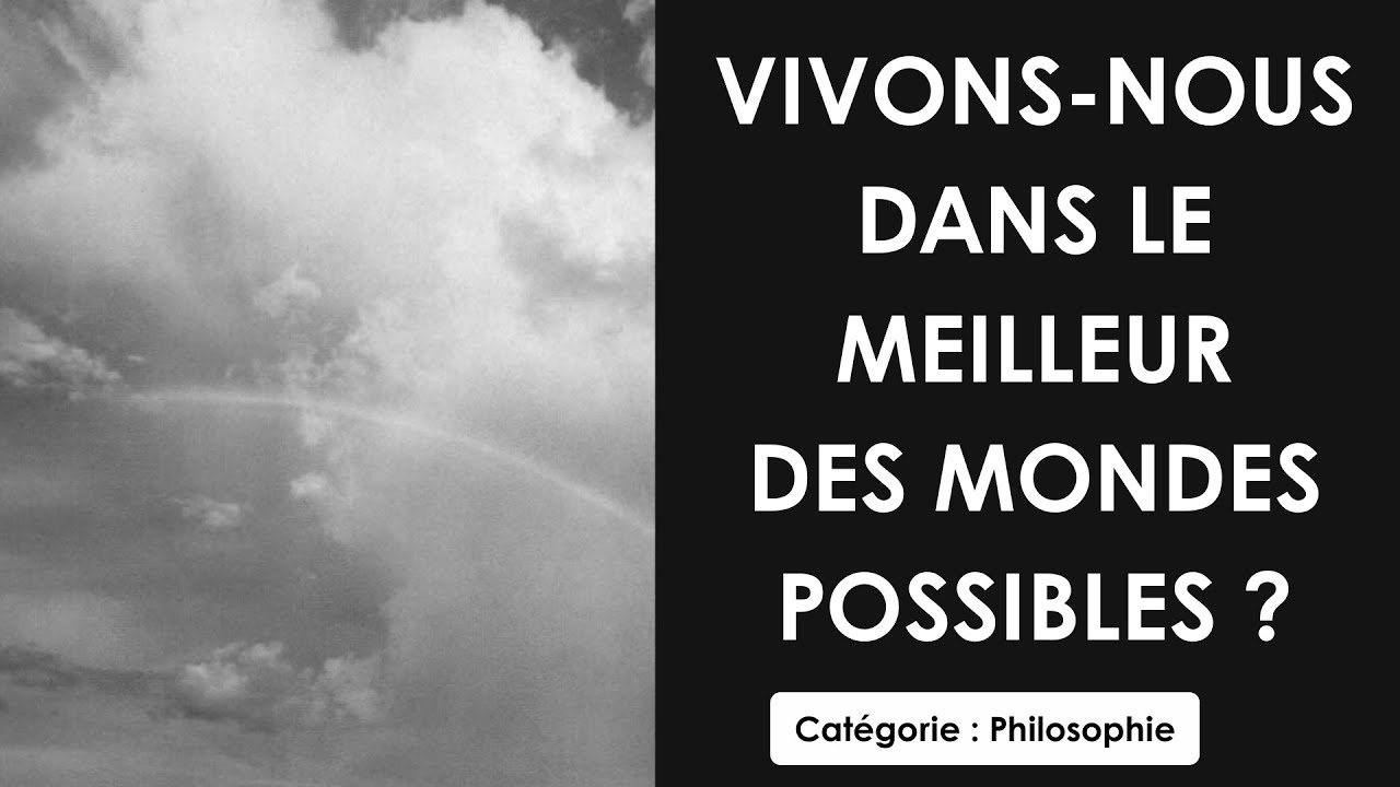 Philosophie: Vivons-nous dans le meilleur des mondes possibles ? (dissertation)