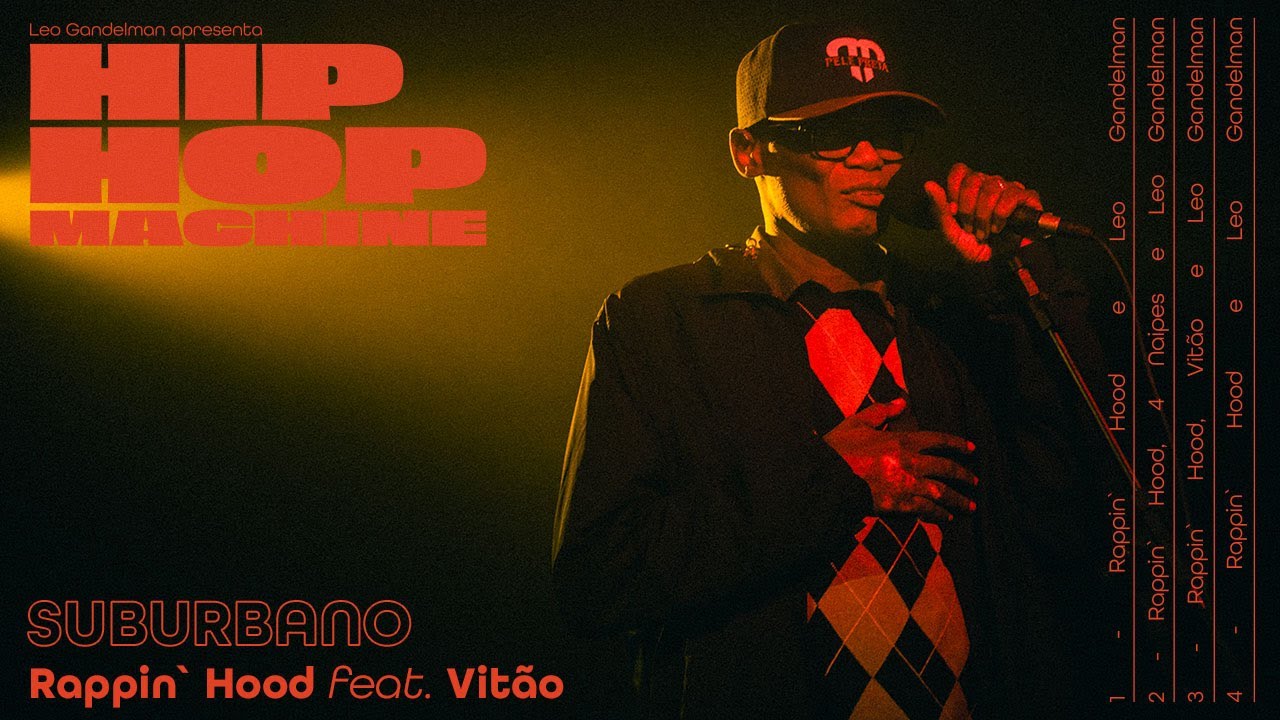 Leo Gandelman apresenta: Hip Hop Machine #20 - Rappin Hood feat Vitão - Suburbano