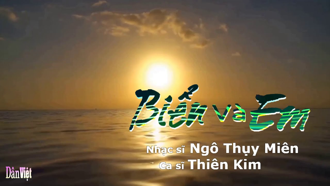Biển Và Em , Ca sĩ Thiên Kim , Sáng tác Ngô Thuỵ Miên