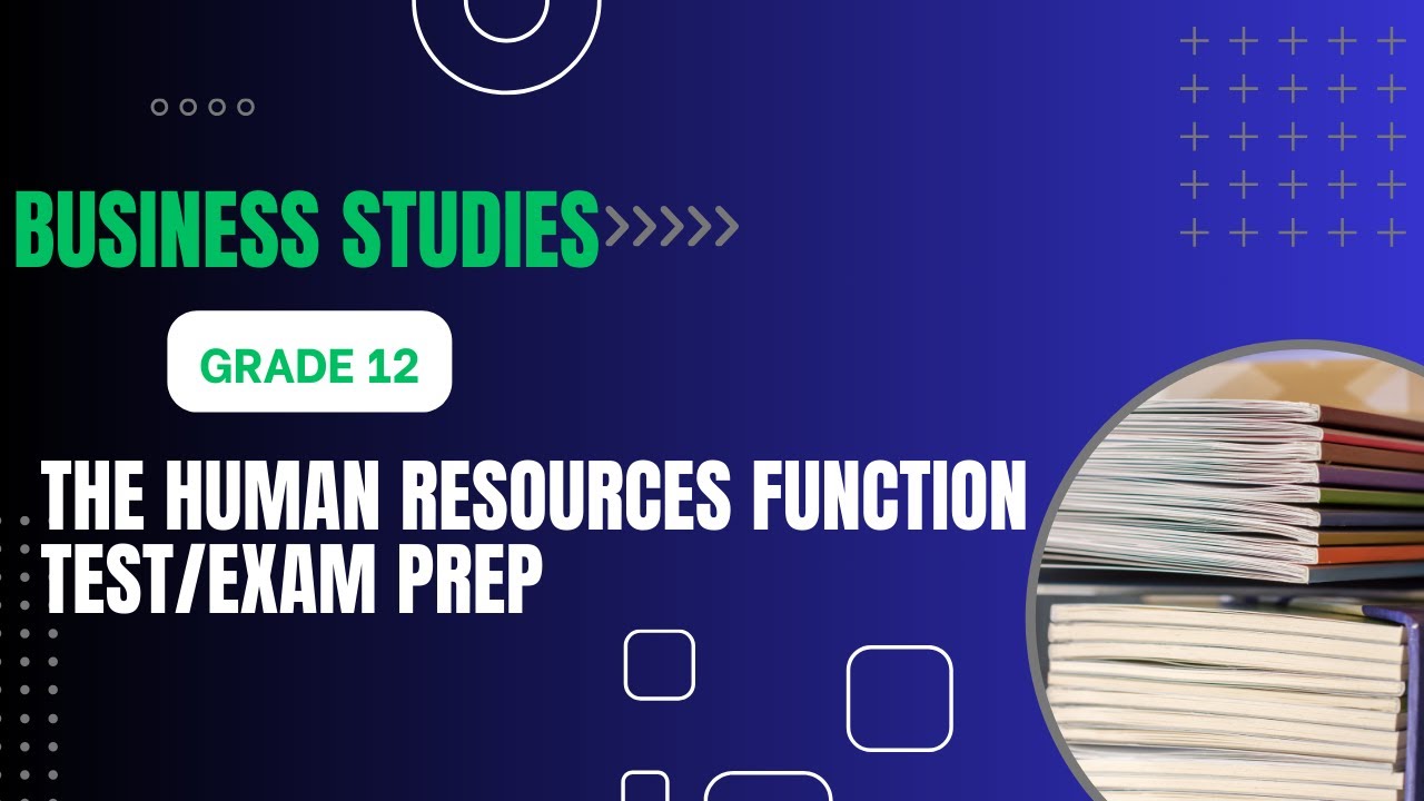 THE HR FUNCTION TEST/EXAM PREP 2024 || BUSINESS STUDIES GRADE 12