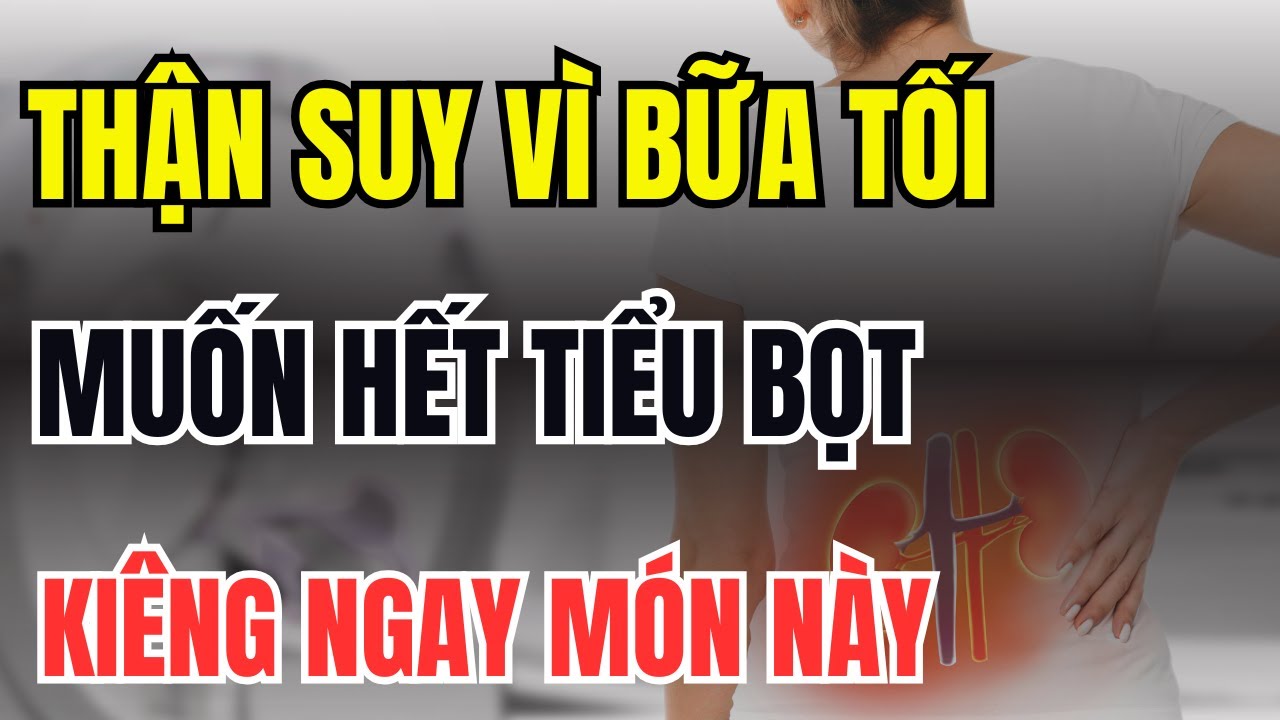 Người Trung Niên Và Cao Tuổi - 5 Món Ăn Buổi Tối Tuyệt Đối Tránh Để Không Phải Chạy Thận!