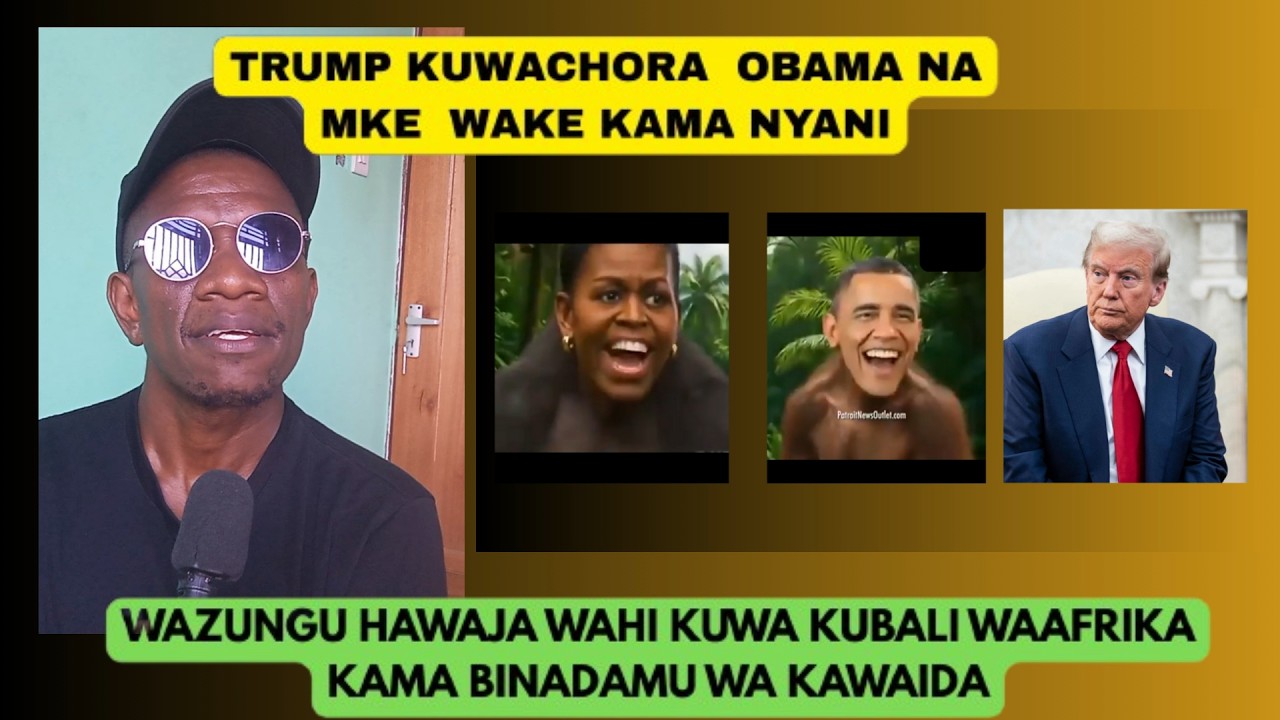 TRUMP KUMCHORA OBAMA KAMA NYANI , WAZUNGU HAWAJA WAHI KUWAKUBALI WAAFRIKA KAMA BINADAMU WA KAWAIDA .