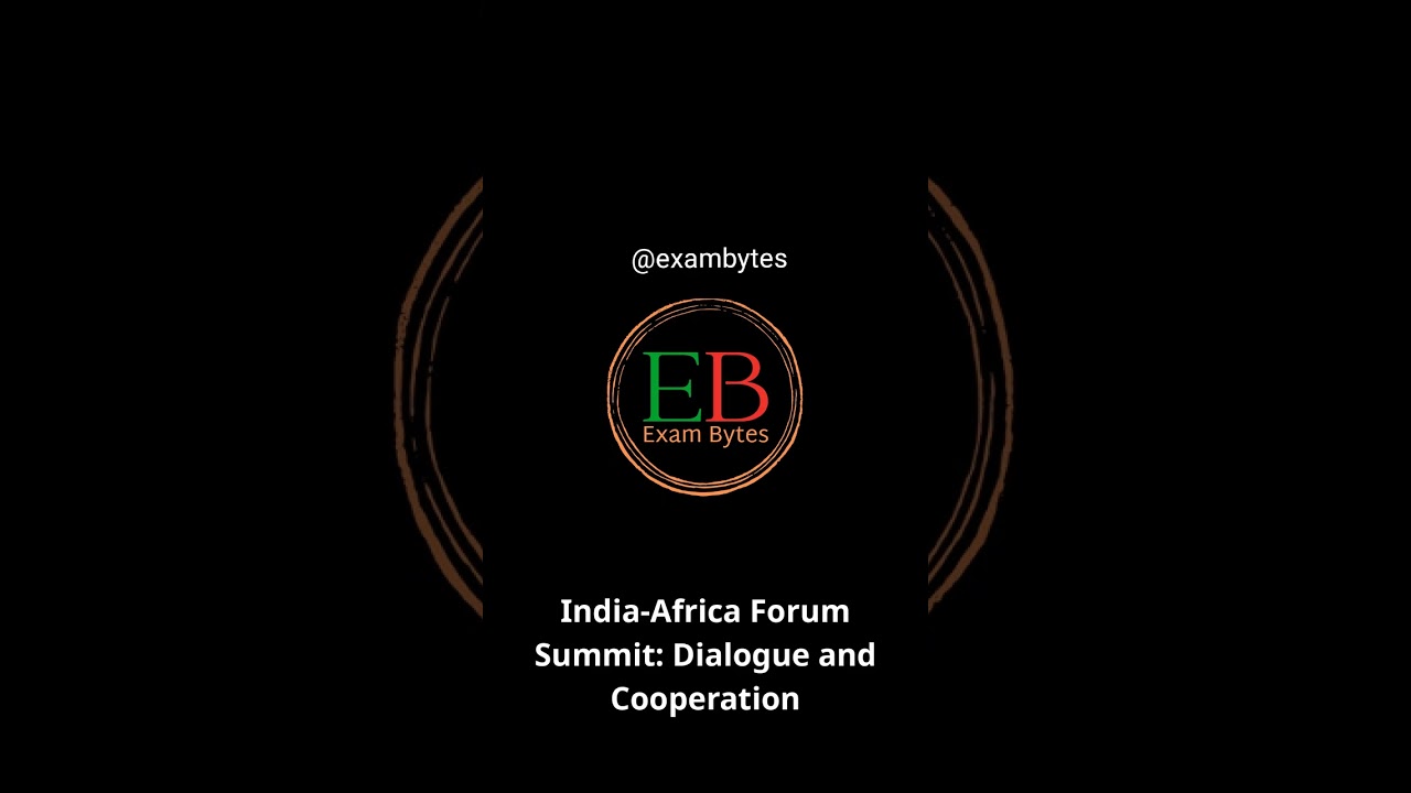 India-Africa Forum Summit: Dialogue and Cooperation | 2026