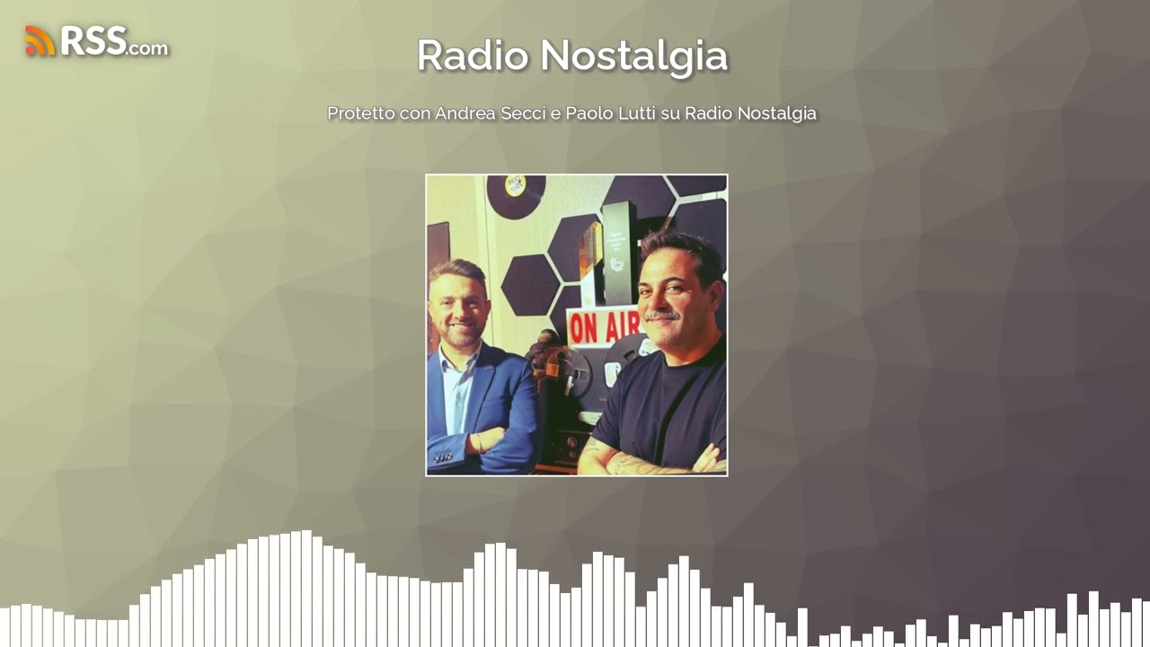 Protetto con Andrea Secci e Paolo Lutti su Radio Nostalgia