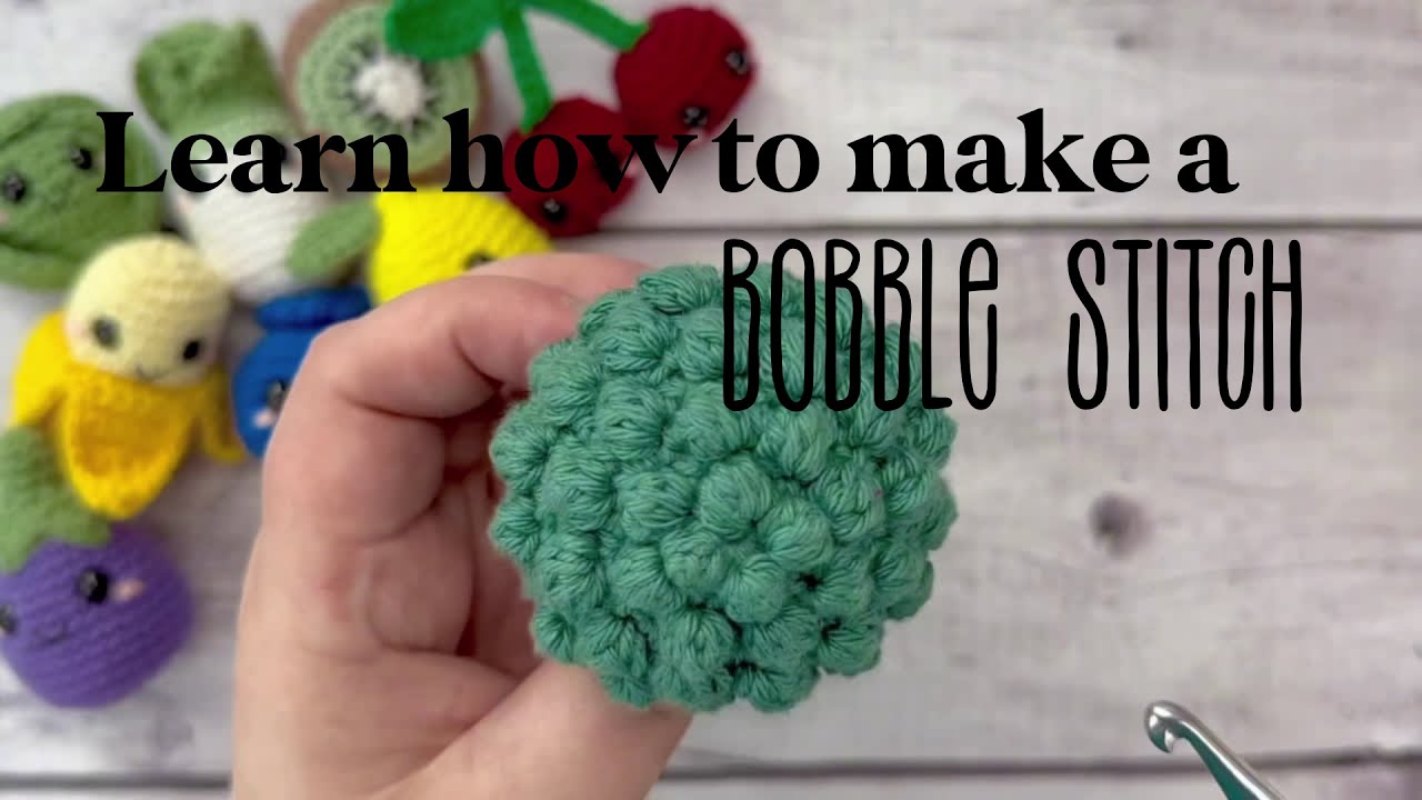 Learn how to crochet a bobble stitch