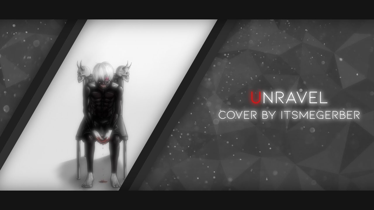 【𝕋𝕆𝕂𝕐𝕆 𝔾ℍ𝕆𝕌𝕃】TK from Ling Tosite Sigure - Unravel (Polish Cover by itsmegerber)
