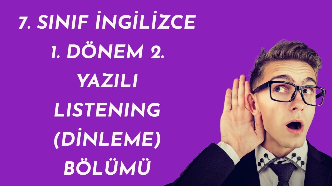 7. SINIF İNGİLİZCE 1. DÖNEM 2. YAZILI LISTENING (DİNLEME) BÖLÜMÜ