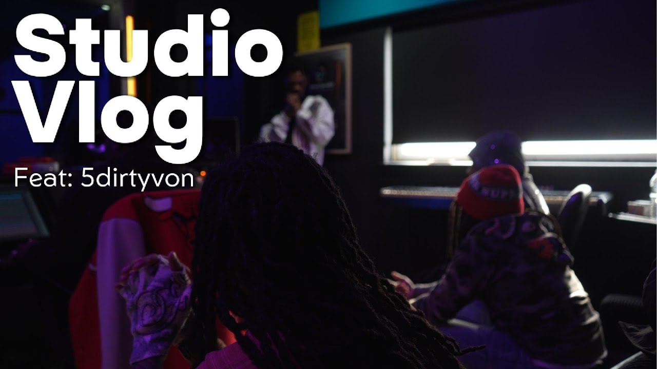 Studio Vlog W/ 5dirtyvon