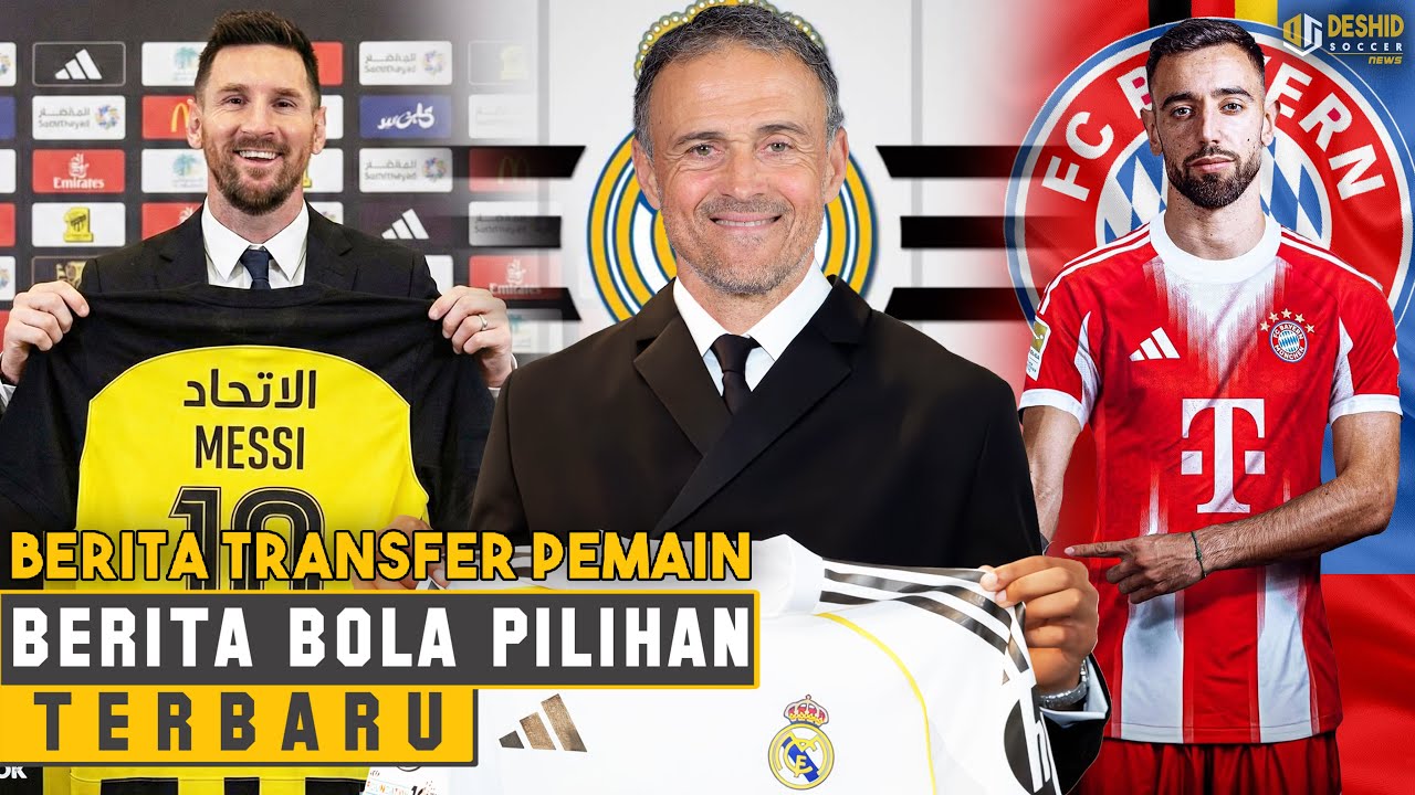 Luis Enrique Latih Real Madrid 😱 Kontrak Seumur Hidup, Messi ke Al Hilal 😱 Bayern Rekrut Fernandes