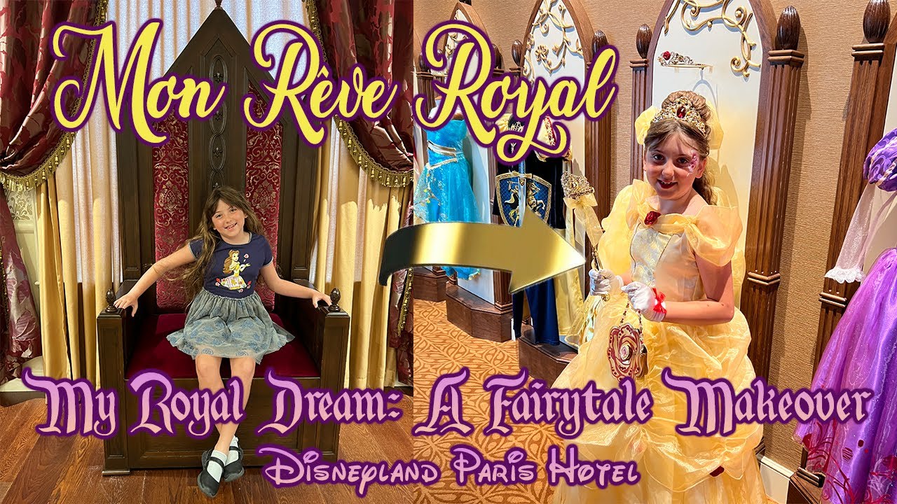 My Royal Dream: A Fairytale Makeover at the Disneyland Hotel, Disneyland Paris - Mon Reve Royal