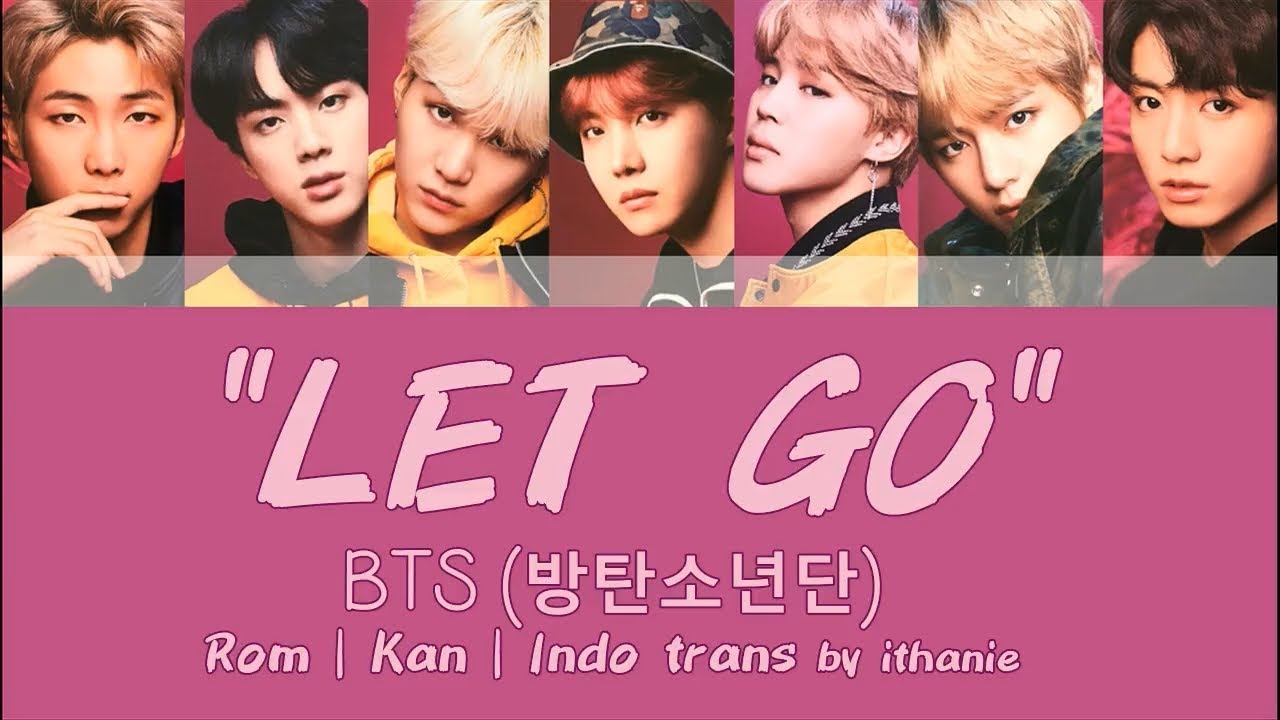 BTS (방탄소년단) - LET GO (Lirik Terjemahan Indonesia)
