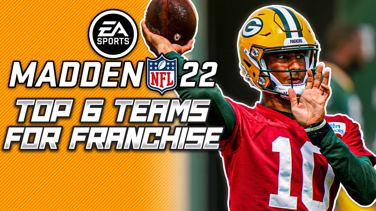 Top 6 Franchise Teams For Madden 22