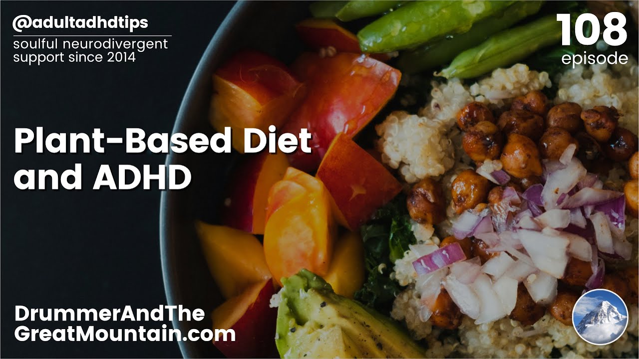 Adult ADHD Tips – Plant-based Vegan Diet and ADHD