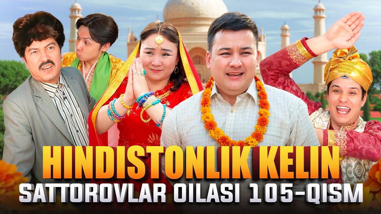 HINDISTONLIK KELIN / SATTOROVLAR OILASI 105-QISM