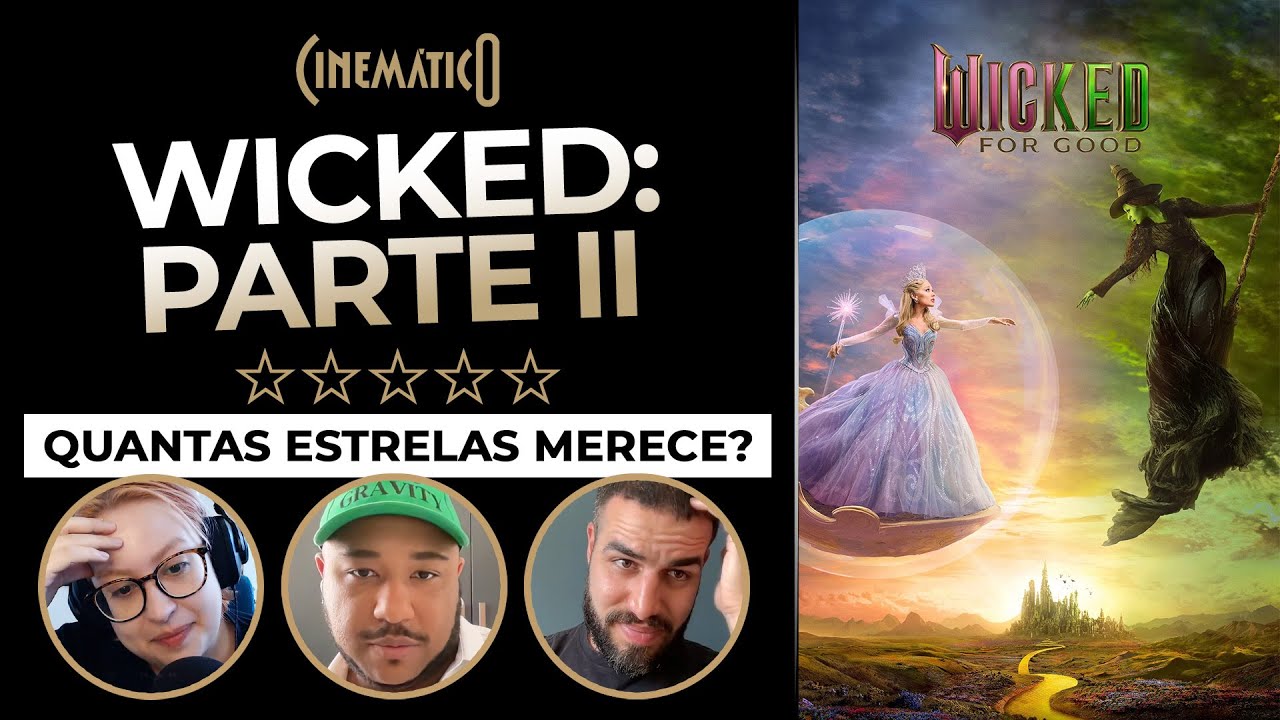 WICKED: PARTE II &bull; Cinem&aacute;tico 572
