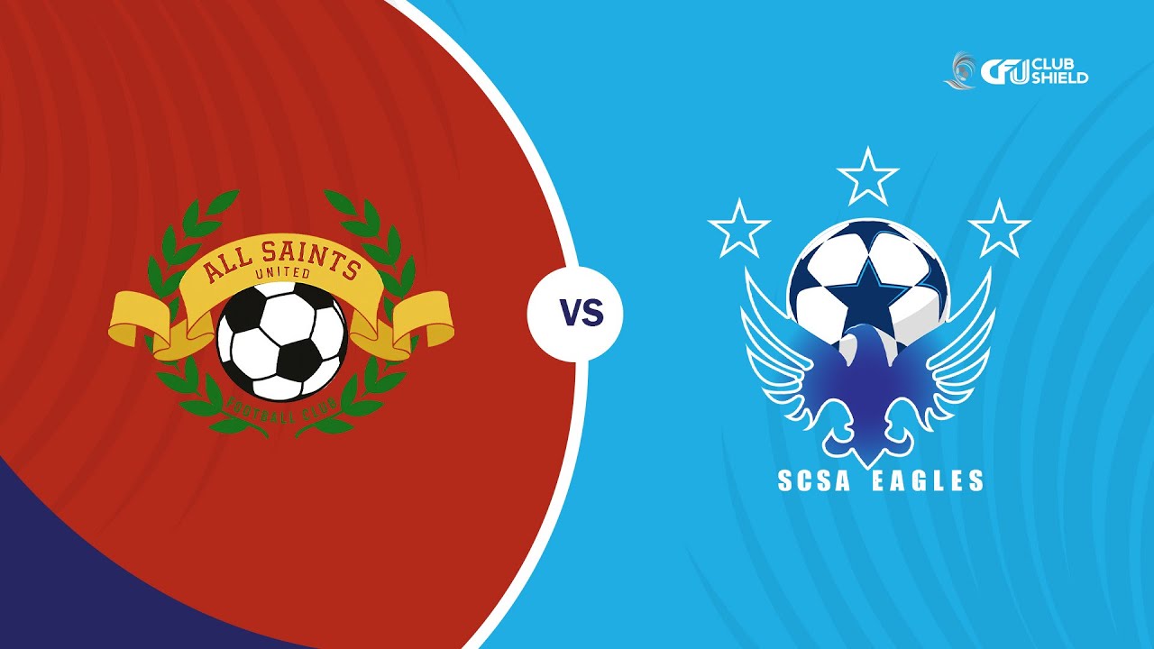 All Saints United FC (ATG) v. SCSA Eagles (SMA) | 2025 CFU Club Shield