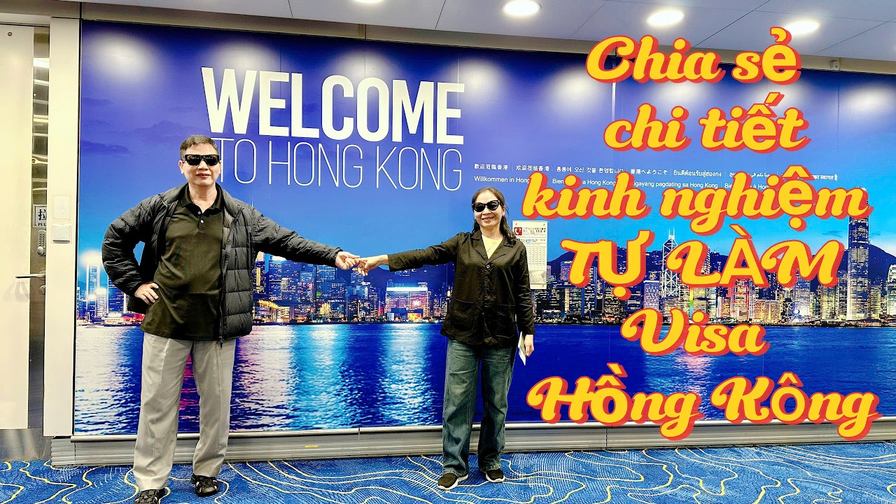 Chia sẻ chi tiết kinh nghiệm TỰ LÀM visa Hồng Kông - Du lịch Hồng Kông tự túc tập 16