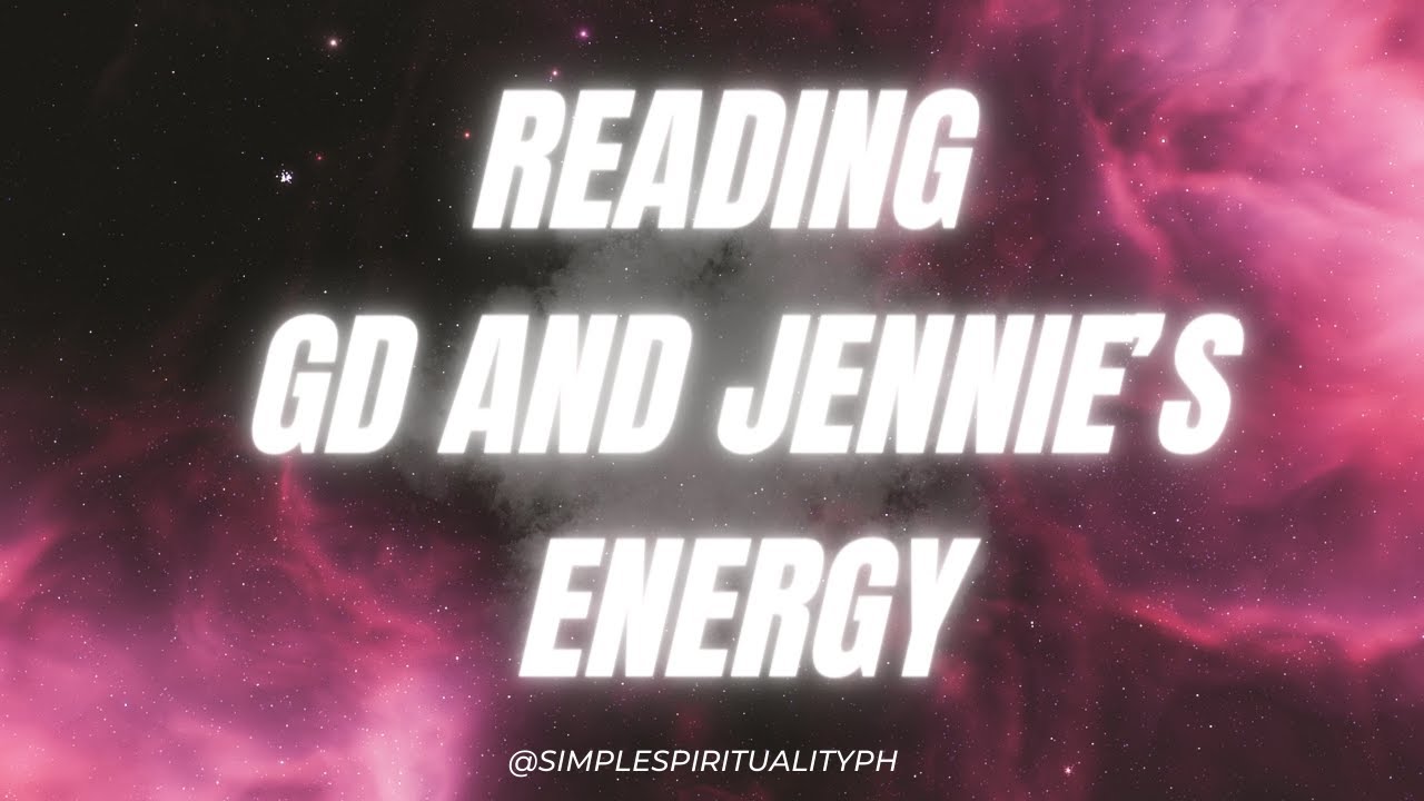 A Reading on GD's (Gdragon) and Jennie's Energy (Requested Video!)