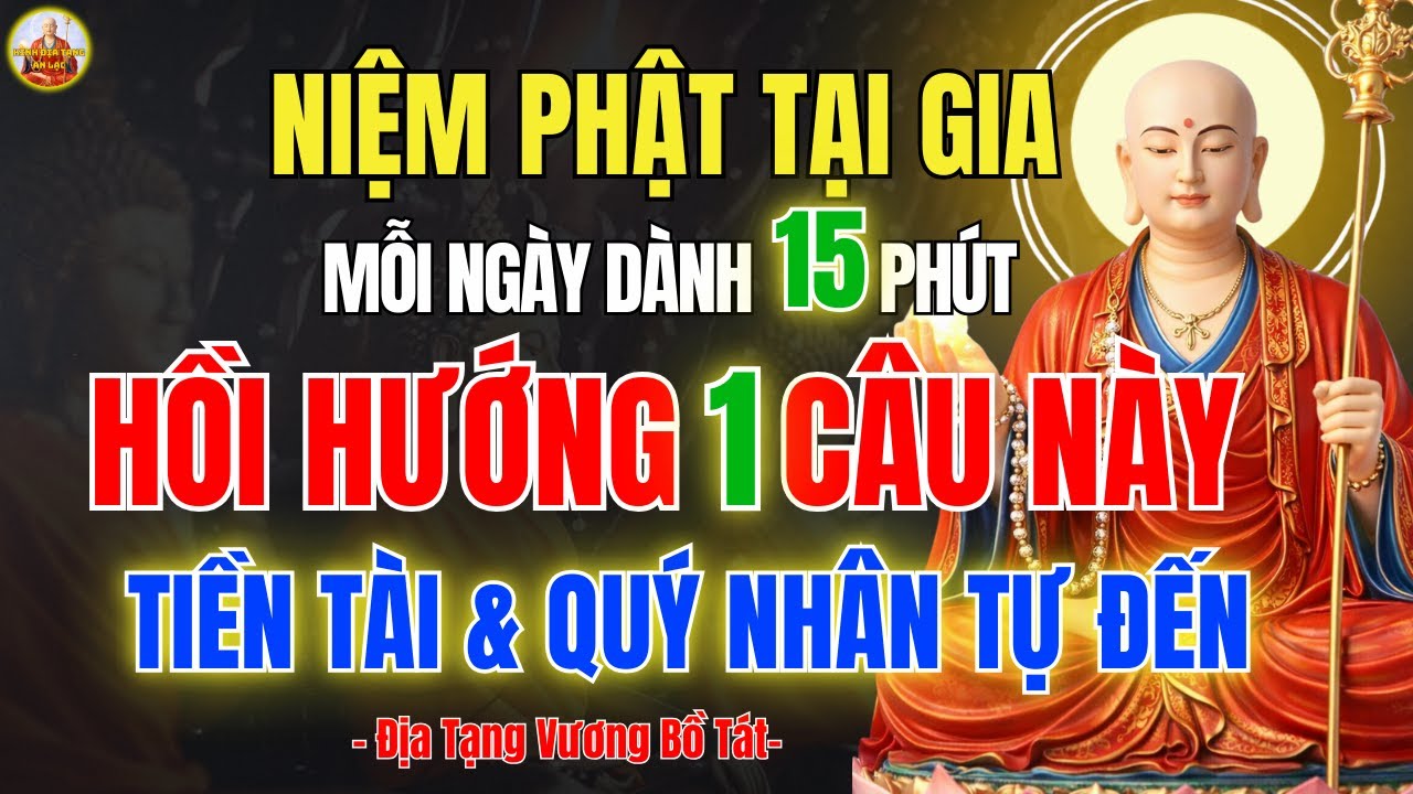 Kinh Địa Tạng Dạy Niệm Phật 10 Phút Mỗi Ngày 🙏 Hồi Hướng 1 Câu Này, Cả Đời Bình An, Hưởng Phước Báu
