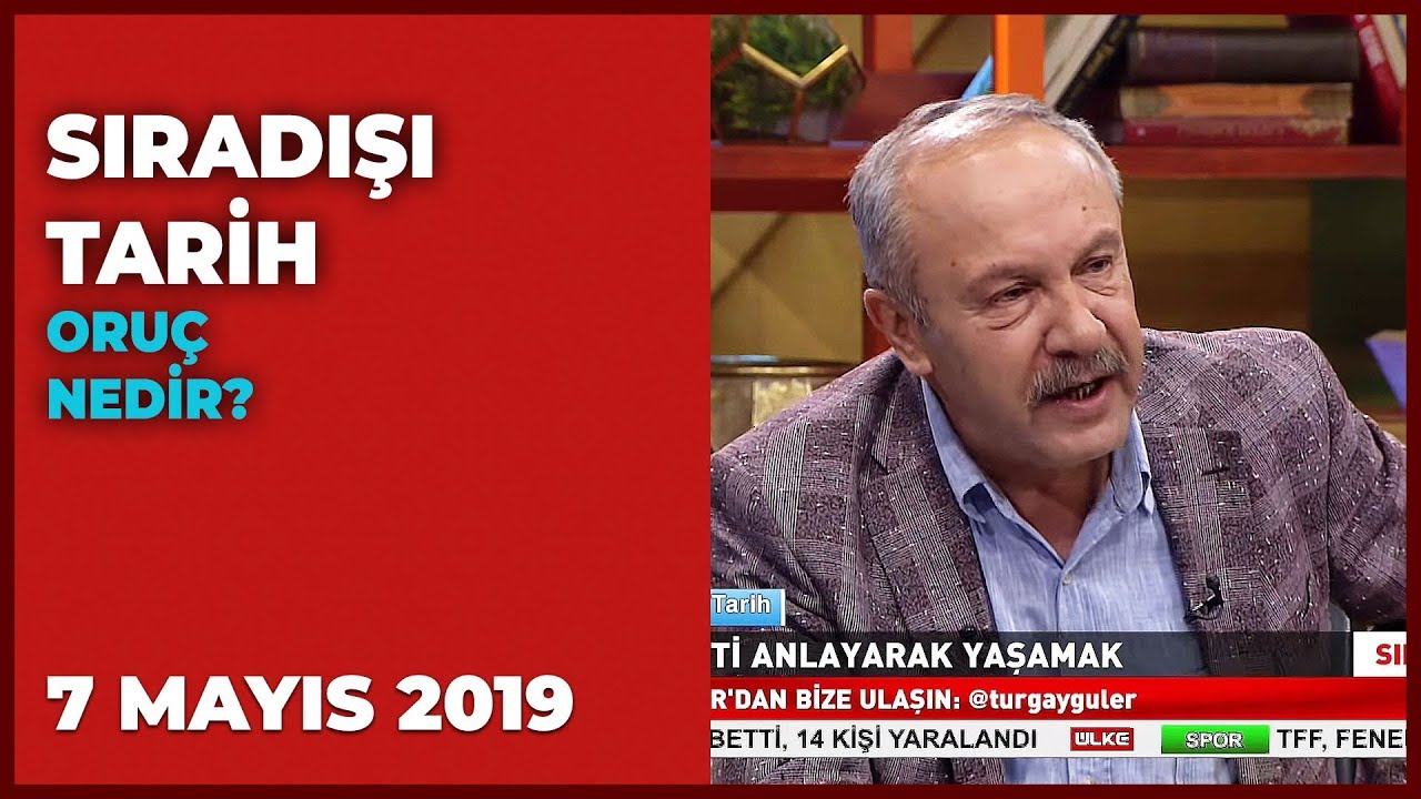 Sıradışı Tarih - Turgay Güler | Mehmet Çelik | 7 Mayıs 2019