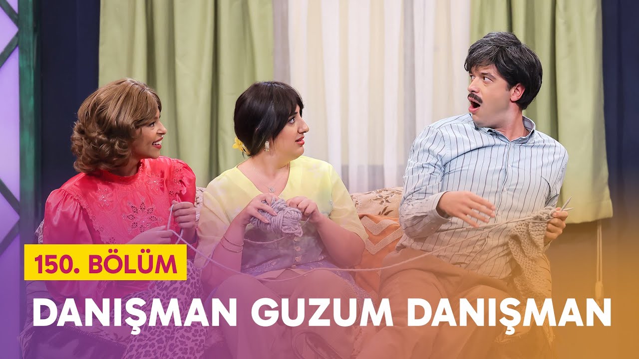 Danışman Guzum Danışman (150. Bölüm) - Çok Güzel Hareketler 2