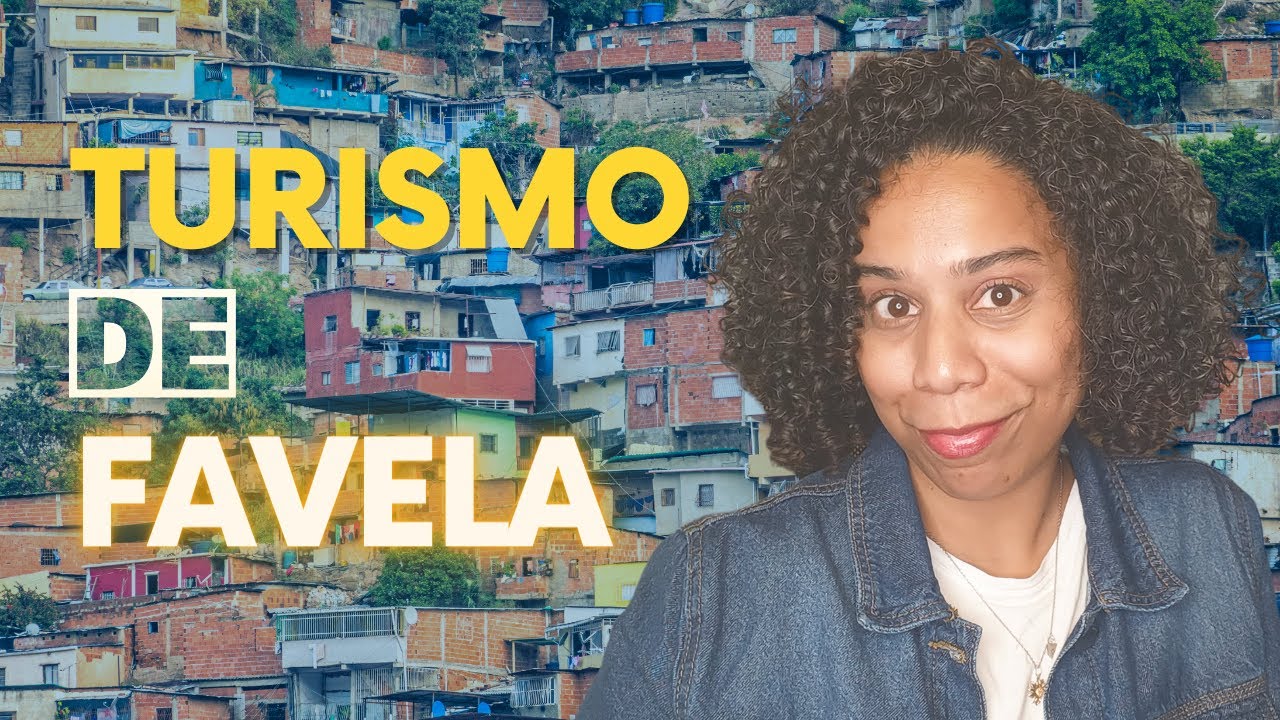 TURISMO DE FAVELA - O QUE EU PENSO SOBRE ISSO