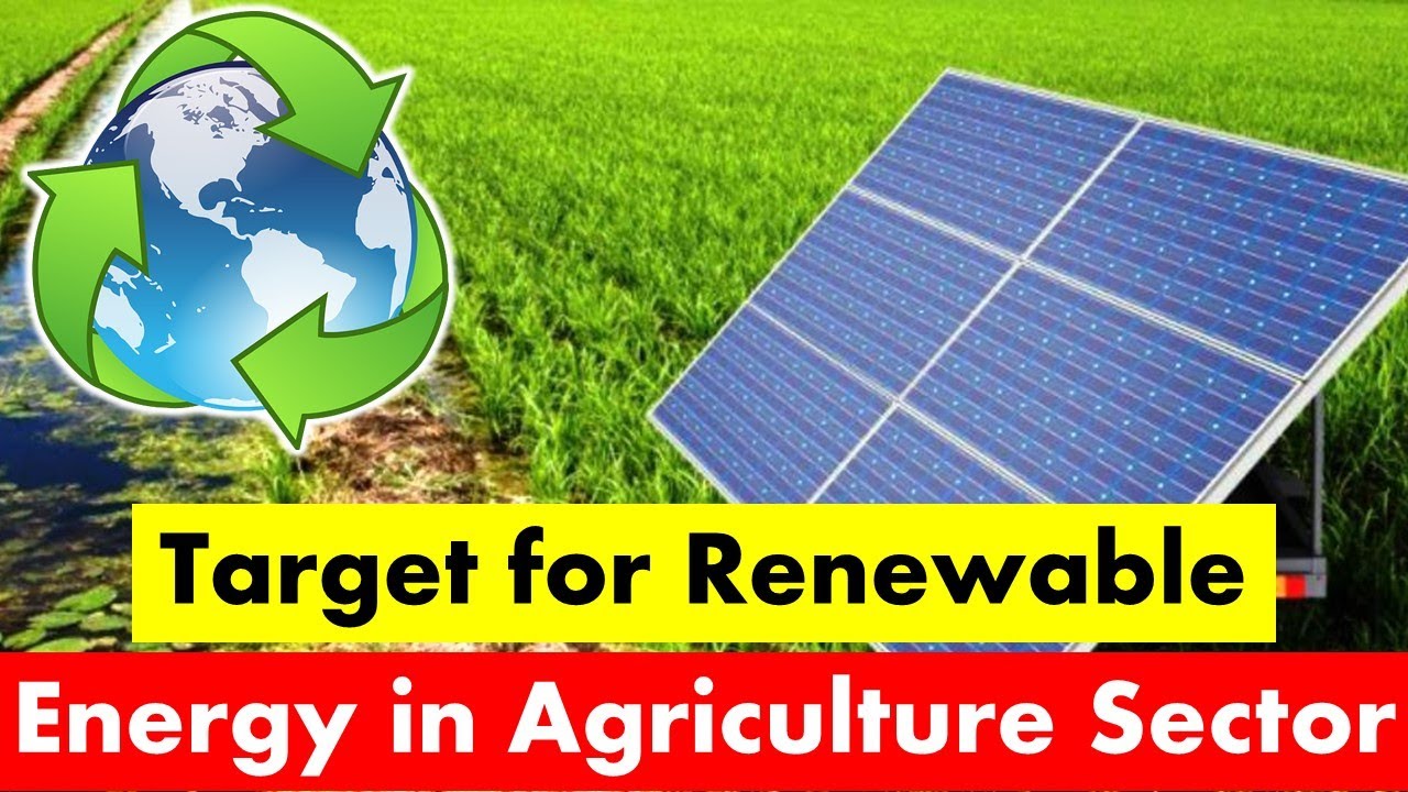 Target for Renewable Energy in Agriculture Sector | KUSUM Scheme | The Hindu | The Indian Express |