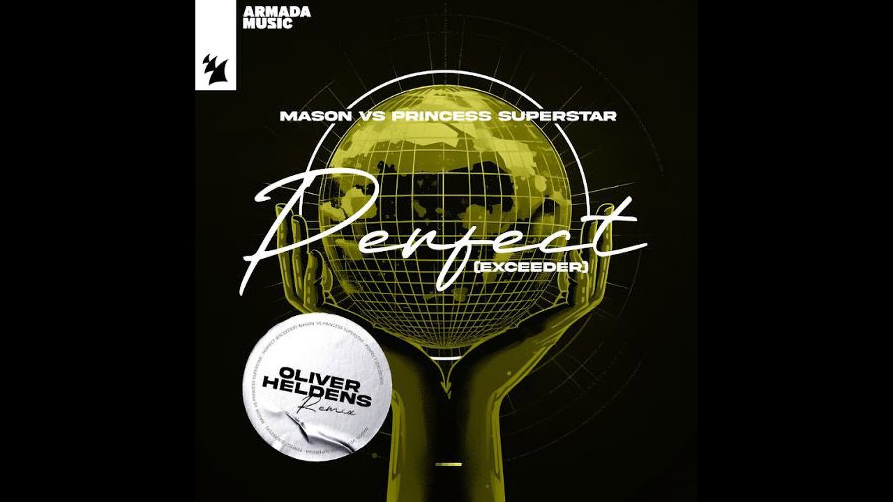 Mason vs Princess Superstar - Perfect (Exceeder) (Oliver Heldens Extended Remix)