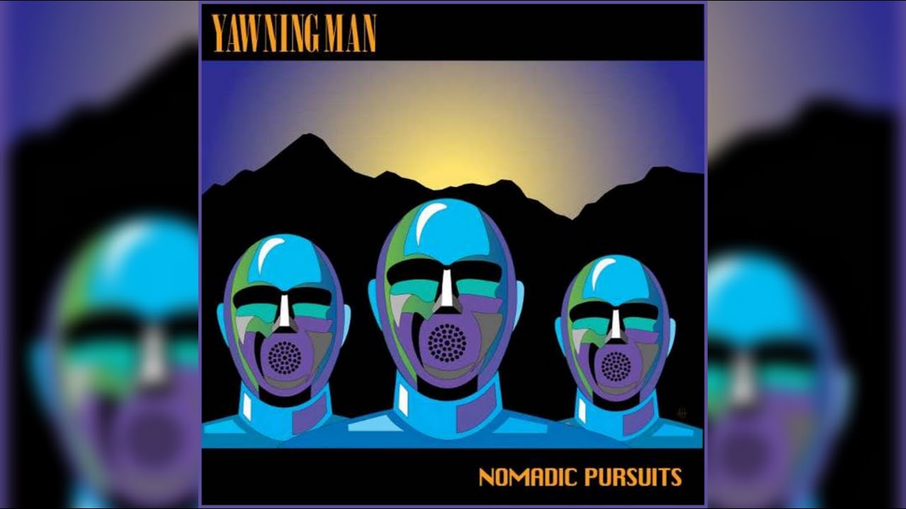 Yawning Man - Nomadic Pursuits [Full Album] 2010